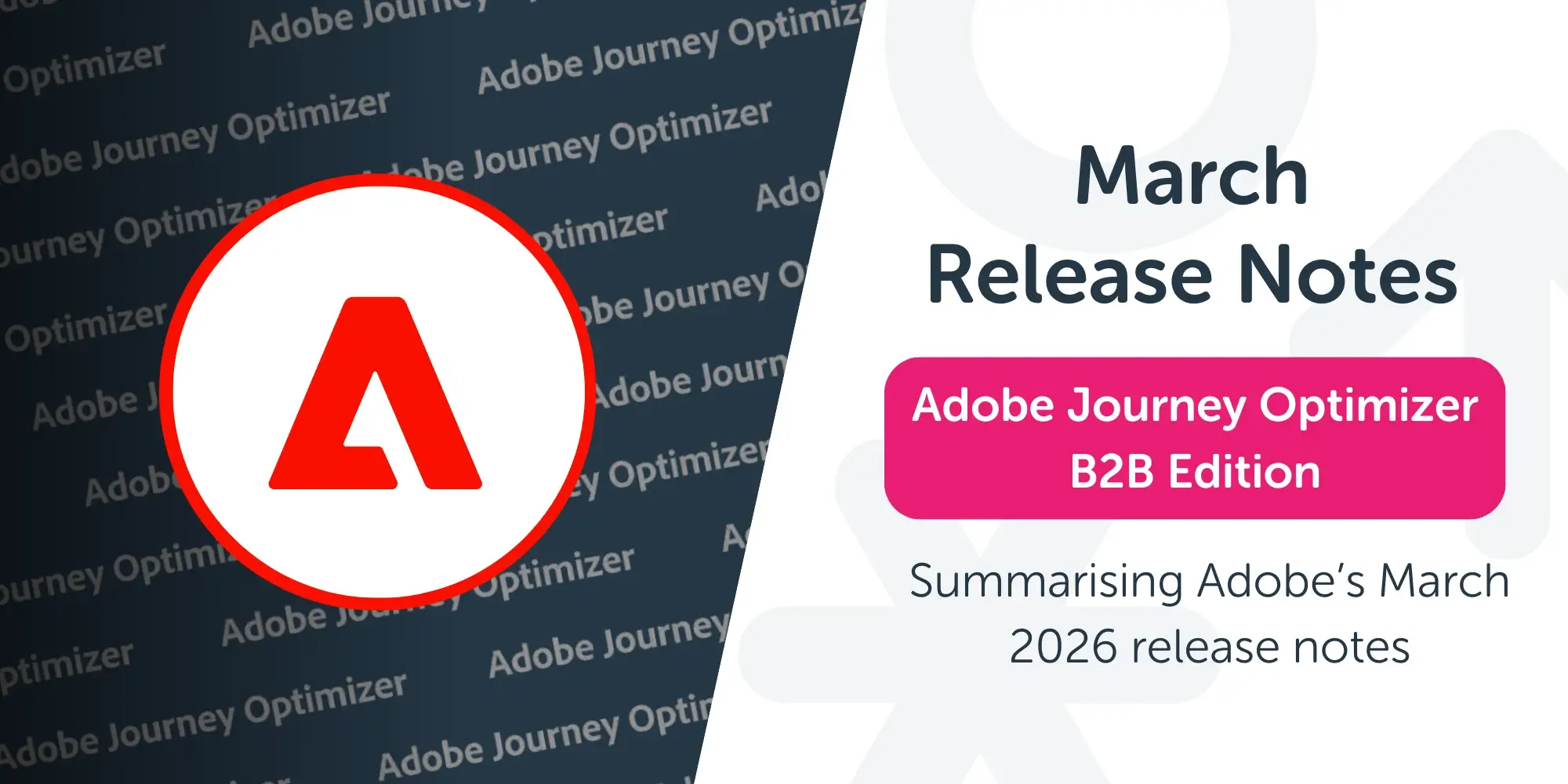 AJO B2B Edition: March 2026 Release Notes Summary