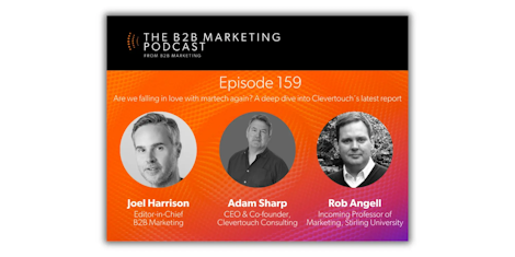 The B2B Marketing Podcast: Are we falling in love with Martech again?