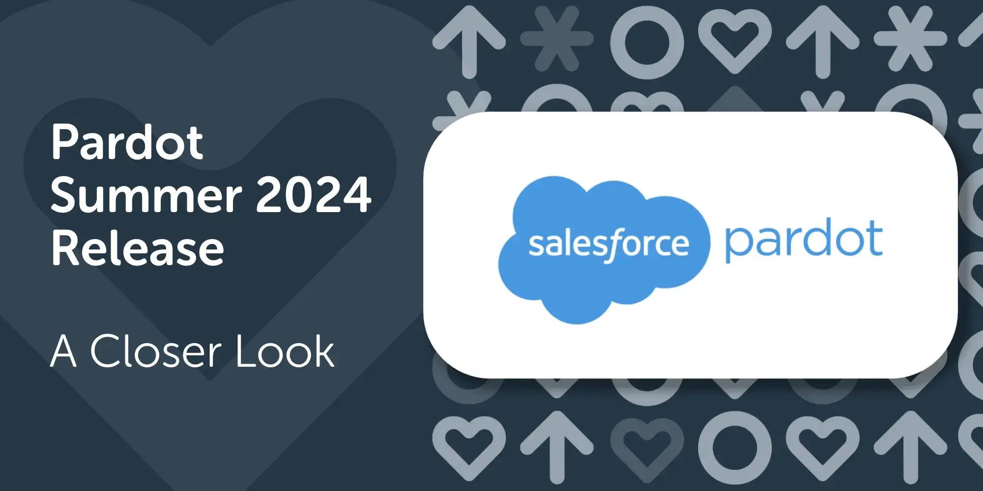 Pardot (Account Engagement) Summer 2024 Release Notes