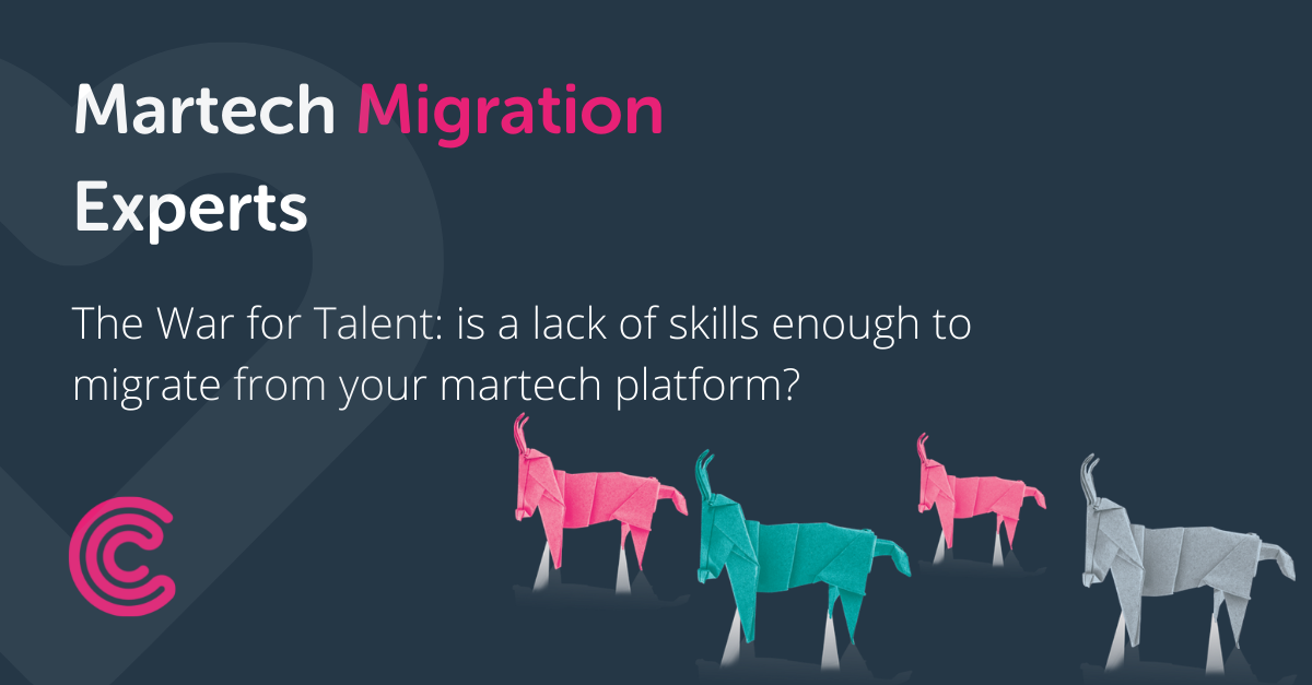 The War for Talent: is a lack of skills enough to migrate from your martech platform?