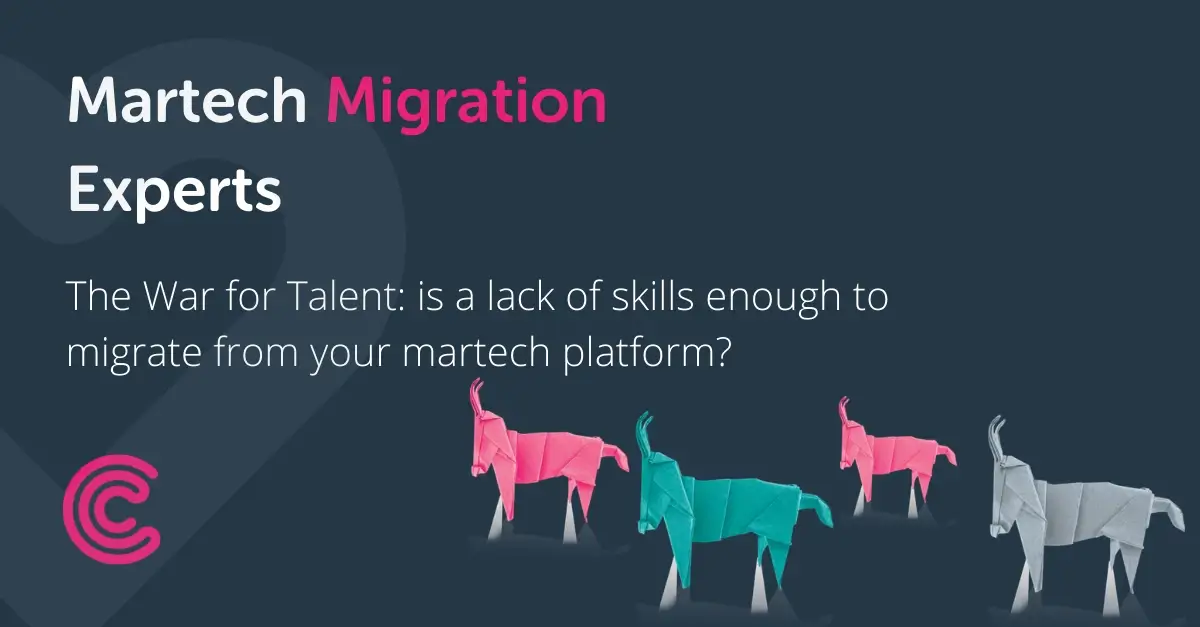 The War for Talent: is a lack of skills enough to migrate from your martech platform?