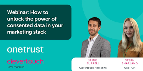 Webinar: How to unlock the power of consented data in your marketing technology stack
