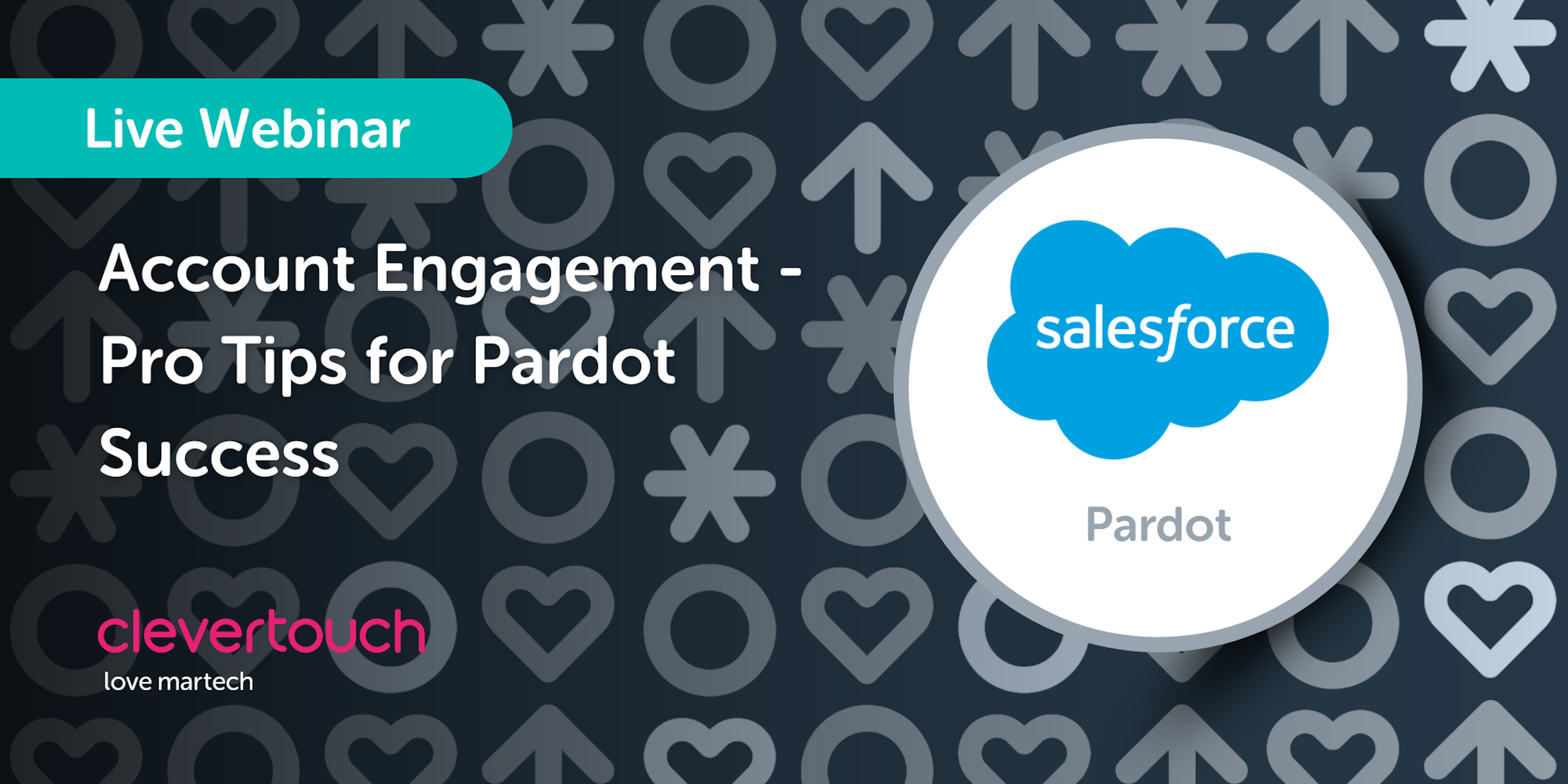 Webinar: Salesforce Account Engagement - Pro Tips for Pardot Success